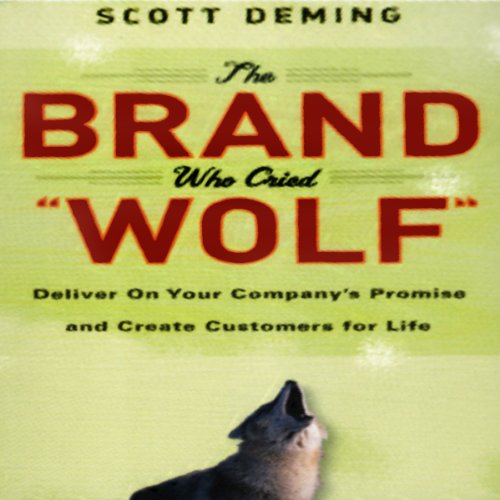 The Brand Who Cried Wolf by Scott Deming