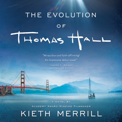 The Evolution of Thomas Hall by Kieth Merrill