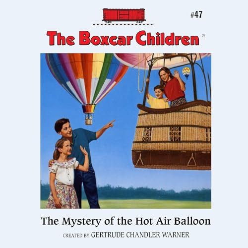 The Mystery of the Hot Air Balloon by Gertrude Chandler Warner