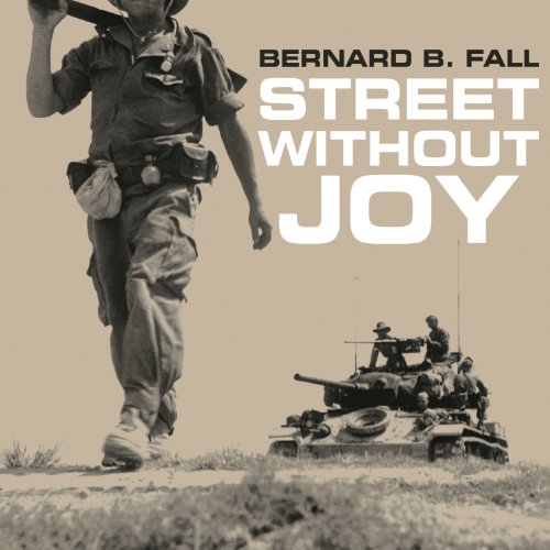 Street Without Joy by Bernard B. Fall