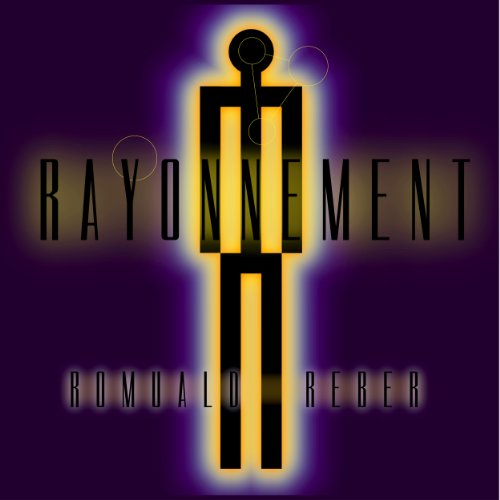 Rayonnement [Radiation] by Romuald Reber