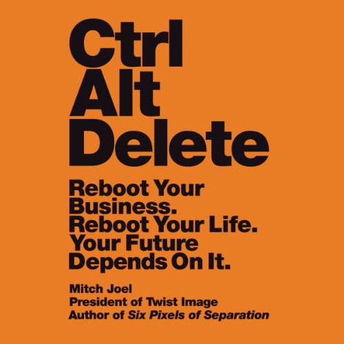 Ctrl Alt Delete by Mitch Joel