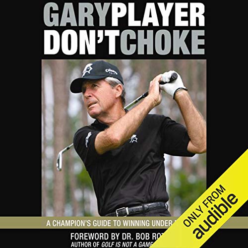 Don't Choke by Gary Player