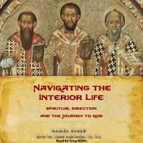 Navigating the Interior Life by Dan Burke