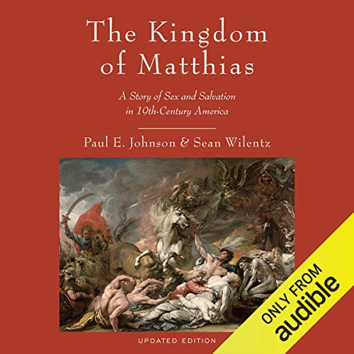 The Kingdom of Matthias by Paul E. Johnson