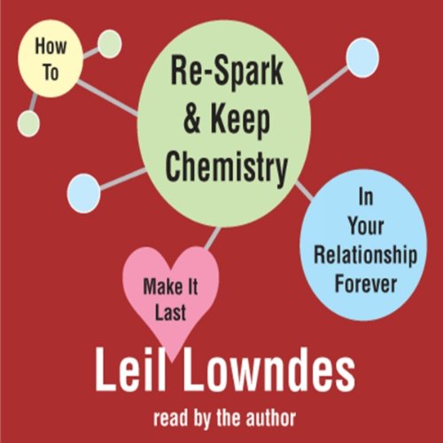How to Re-Spark and Keep Chemistry in Your Relationship Forever