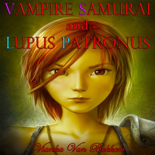 Vampire Samurai and Lupus Patronus