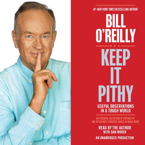 Keep It Pithy by Bill O'Reilly