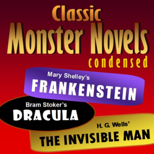 Mary Shelley's Frankenstein, Bram Stoker's Dracula, H. G. Wells' The Invisible Man by Joseph Lanzara - adaptations