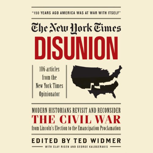 The New York Times: Disunion by Ted Widmer - editor