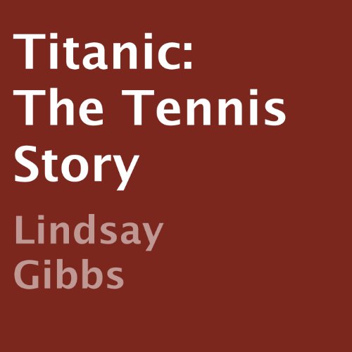 Titanic: The Tennis Story