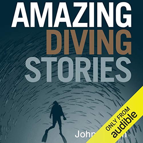 Amazing Diving Stories by John Bantin