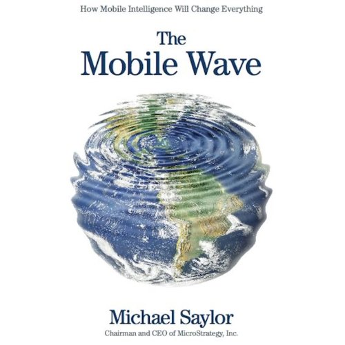 The Mobile Wave by Michael Saylor