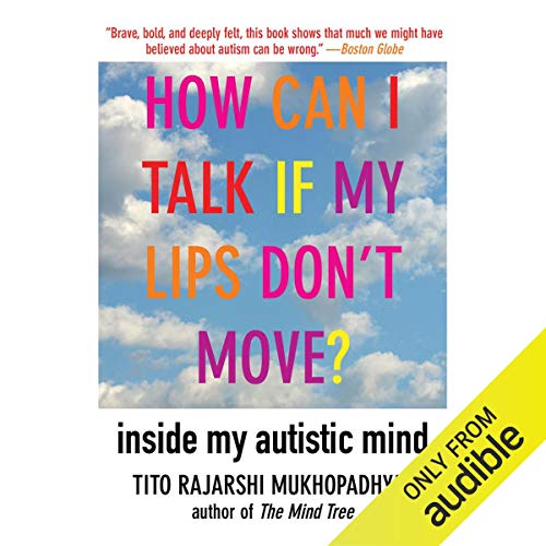 How Can I Talk If My Lips Don't Move? by Tito Rajarshi Mukhopadhyay