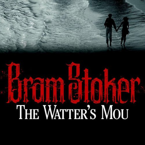 The Watter's Mou' by Bram Stoker