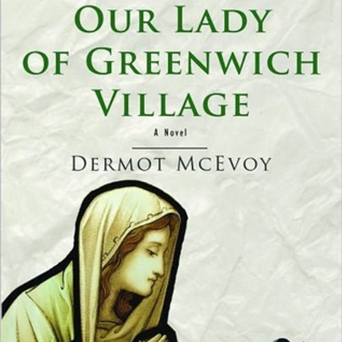 Our Lady of Greenwich Village: A Novel