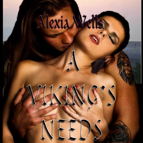 A Viking's Needs by Alexia Wells