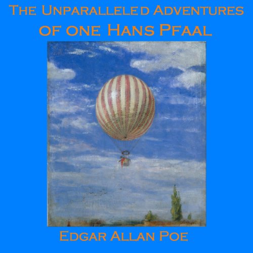 The Unparalleled Adventures of one Hans Pfaal by Edgar Allan Poe