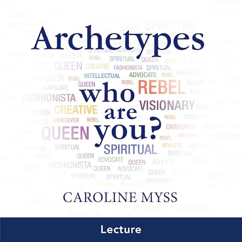 Archetypes by Caroline Myss PhD