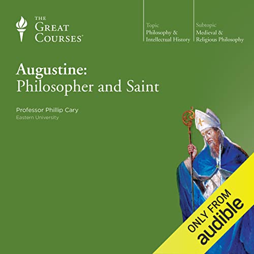 Augustine: Philosopher and Saint