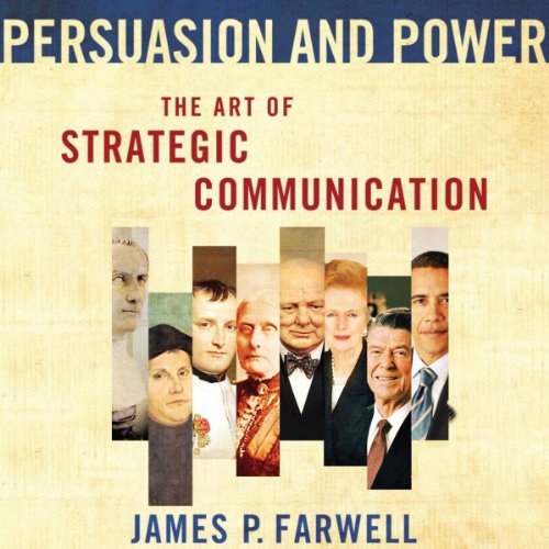 Persuasion and Power by James P. Farwell