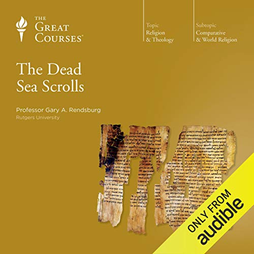 The Dead Sea Scrolls by Gary A. Rendsburg
