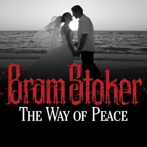 The Way Peace by Bram Stoker