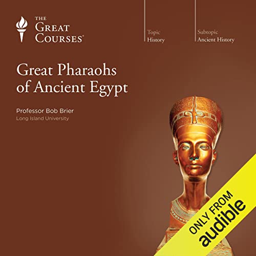 Great Pharaohs of Ancient Egypt by Bob Brier
