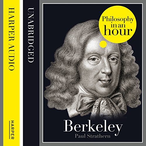 Berkeley: Philosophy in an Hour by Paul Strathern