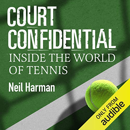 Court Confidential: Inside the World of Tennis by Neil Harman