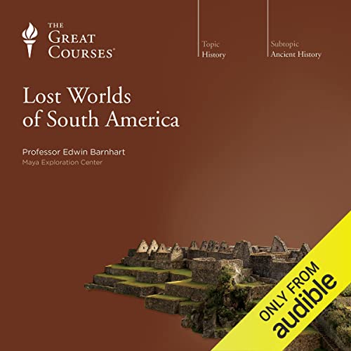 Lost Worlds of South America