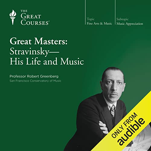 Great Masters: Stravinsky - His Life and Music