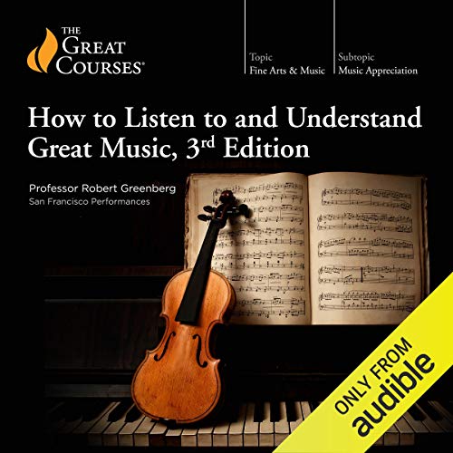 How to Listen to and Understand Great Music, 3rd Edition