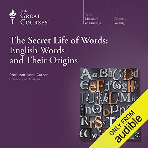 The Secret Life of Words: English Words and Their Origins