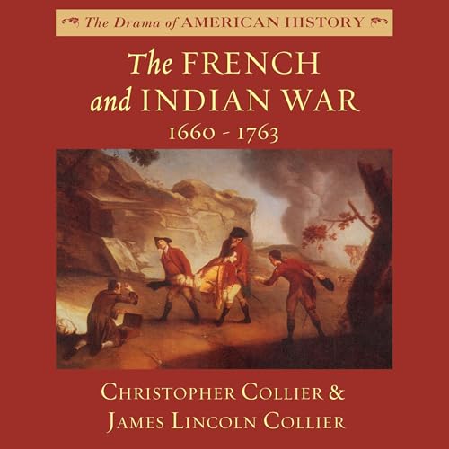 The French and Indian War: 1660-1763