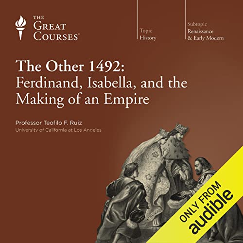 The Other 1492: Ferdinand, Isabella, and the Making of an Empire