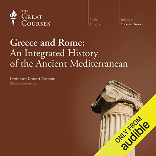 Greece and Rome: An Integrated History of the Ancient Mediterranean