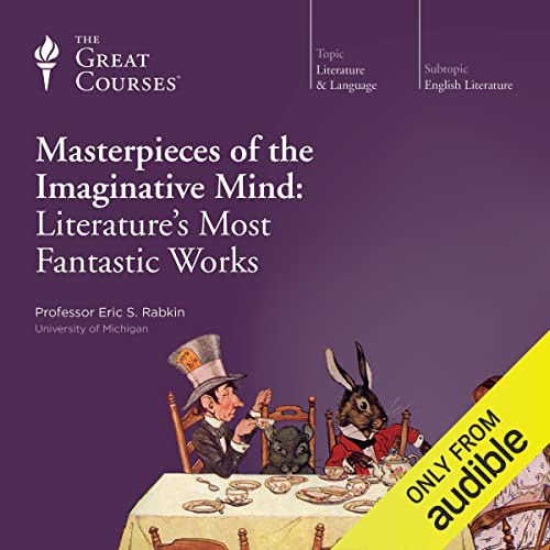 Masterpieces of the Imaginative Mind: Literature's Most Fantastic Works by Eric S. Rabkin