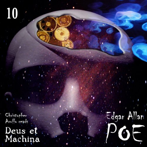 Edgar Allan Poe Audiobook Collection 10: Deus et Machina