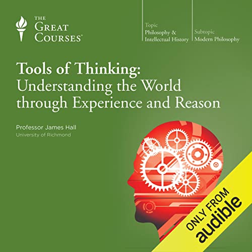 Tools of Thinking: Understanding the World Through Experience and Reason