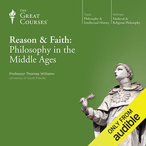 Reason & Faith: Philosophy in the Middle Ages