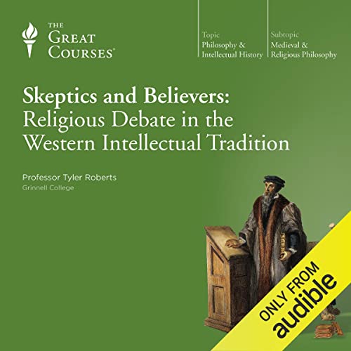 Skeptics and Believers: Religious Debate in the Western Intellectual Tradition
