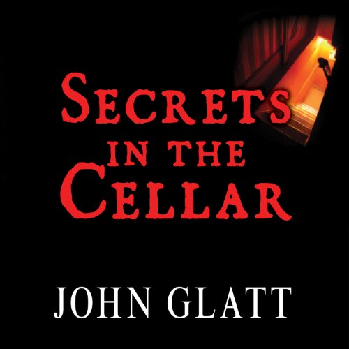 Secrets in the Cellar by John Glatt