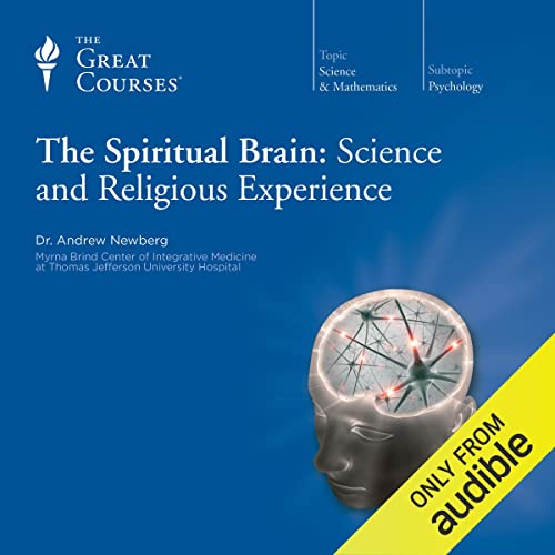The Spiritual Brain: Science and Religious Experience