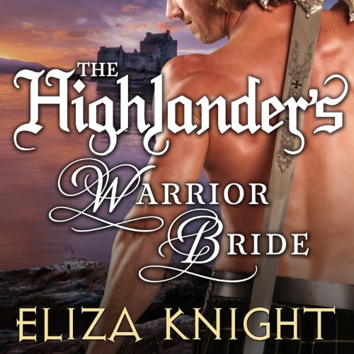 The Highlander's Warrior Bride by Eliza Knight