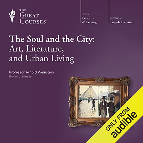 The Soul and the City: Art, Literature, and Urban Living