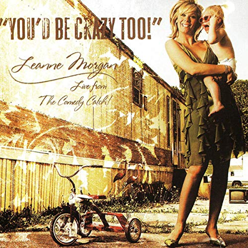 You'd Be Crazy Too! by Leanne Morgan
