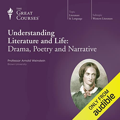 Understanding Literature and Life: Drama, Poetry and Narrative