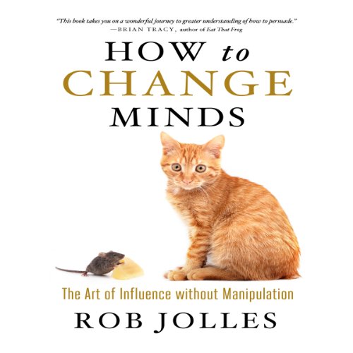 How to Change Minds by Rob Jolles