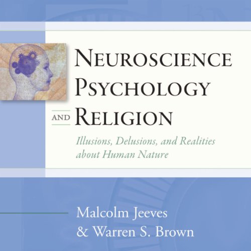 Neuroscience, Psychology, and Religion by Malcolm Jeeves